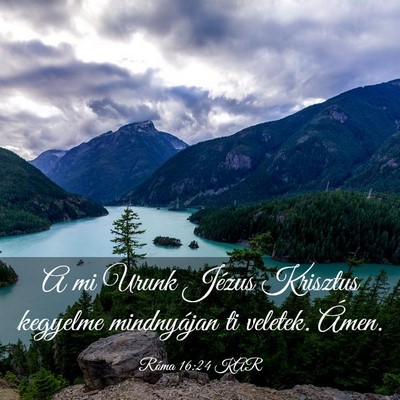 Picture 03 - Róma 16:24 KAR - A mi Urunk Jézus Krisztus kegyelme mindnyájan - Bible Verse Picture