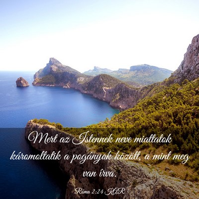 Picture 03 - Róma 2:24 KAR - Mert az Istennek neve miattatok káromoltatik a - Bible Verse Picture