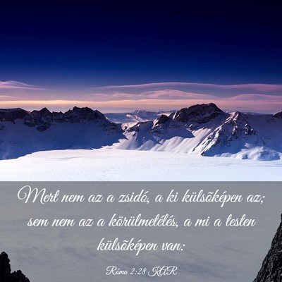 Picture 03 - Róma 2:28 KAR - Mert nem az a zsidó, a ki külsõképen az; sem - Bible Verse Picture
