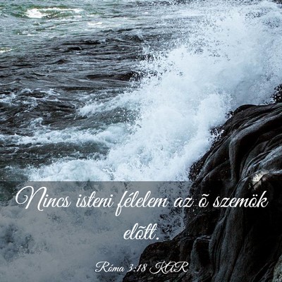 Picture 03 - Róma 3:18 KAR - Nincs isteni félelem az õ szemök - Bible Verse Picture