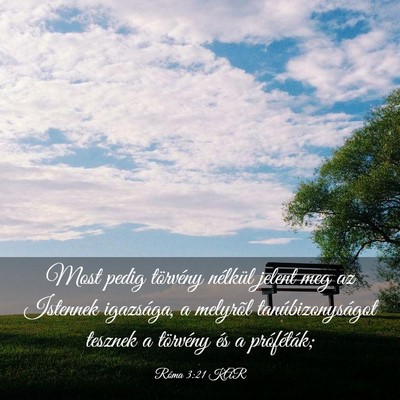 Picture 03 - Róma 3:21 KAR - Most pedig törvény nélkül jelent meg az - Bible Verse Picture