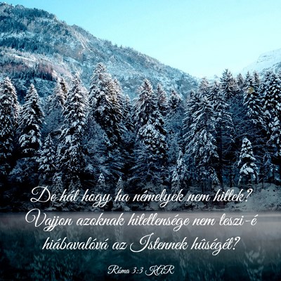 Picture 03 - Róma 3:3 KAR - De hát hogy ha némelyek nem hittek? Vajjon - Bible Verse Picture