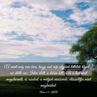 Picture 03 - Róma 4:17 KAR - (A mint meg van írva, hogy sok nép atyjává - Bible Verse Picture