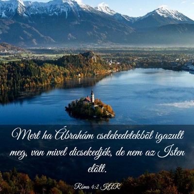 Picture 03 - Róma 4:2 KAR - Mert ha Ábrahám cselekedetekbõl igazult meg, - Bible Verse Picture