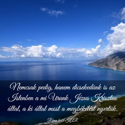 Picture 03 - Róma 5:11 KAR - Nemcsak pedig, hanem dicsekedünk is az Istenben - Bible Verse Picture