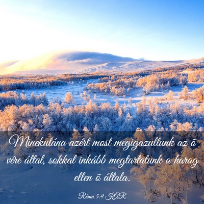 Picture 03 - Róma 5:9 KAR - Minekutána azért most megigazultunk az õ vére - Bible Verse Picture