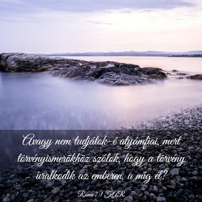 Picture 03 - Róma 7:1 KAR - Avagy nem tudjátok-é atyámfiai, mert - Bible Verse Picture