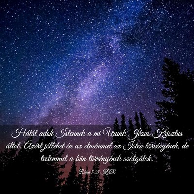 Picture 03 - Róma 7:25 KAR - Hálát adok Istennek a mi Urunk Jézus Krisztus - Bible Verse Picture