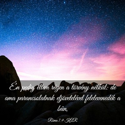 Picture 03 - Róma 7:9 KAR - Én pedig éltem régen a törvény nélkül: de - Bible Verse Picture
