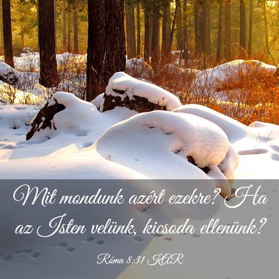 Picture 03 - Róma 8:31 KAR - Mit mondunk azért ezekre? Ha az Isten velünk, - Bible Verse Picture