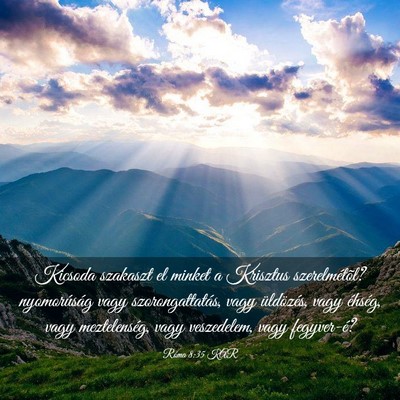 Picture 03 - Róma 8:35 KAR - Kicsoda szakaszt el minket a Krisztus - Bible Verse Picture