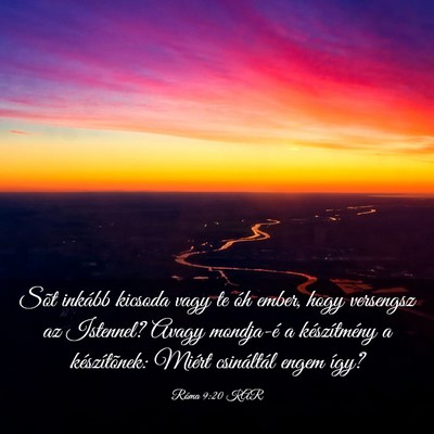 Picture 03 - Róma 9:20 KAR - Sõt inkább kicsoda vagy te óh ember, hogy - Bible Verse Picture