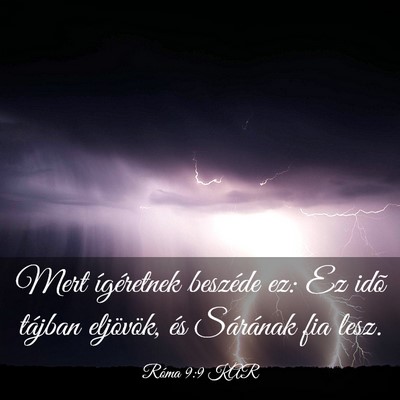 Picture 03 - Róma 9:9 KAR - Mert ígéretnek beszéde ez: Ez idõ tájban - Bible Verse Picture