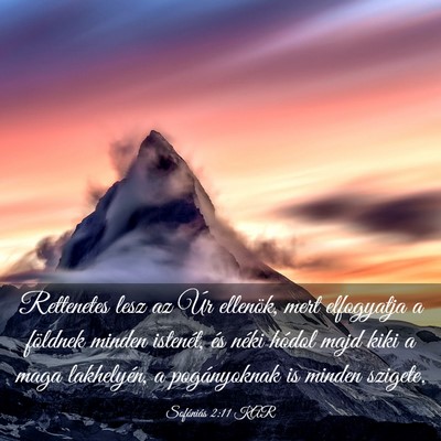 Picture 03 - Sofóniás 2:11 KAR - Rettenetes lesz az Úr ellenök, mert elfogyatja - Bible Verse Picture