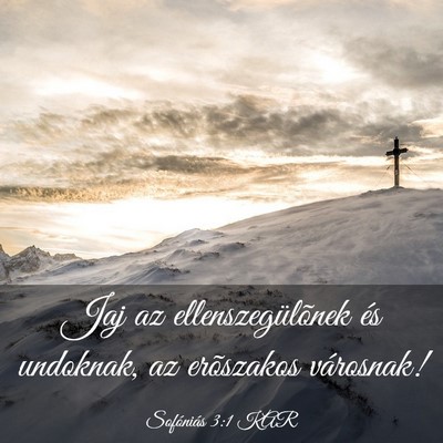Picture 03 - Sofóniás 3:1 KAR - Jaj az ellenszegülõnek és undoknak, az - Bible Verse Picture