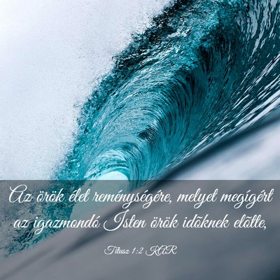 Picture 03 - Titusz 1:2 KAR - Az örök élet reménységére, melyet - Bible Verse Picture