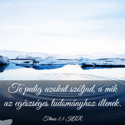 Picture 03 - Titusz 2:1 KAR - Te pedig azokat szóljad, a mik az egészséges - Bible Verse Picture
