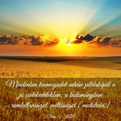 Picture 03 - Titusz 2:7 KAR - Mindenben tenmagadat adván példaképül a jó - Bible Verse Picture