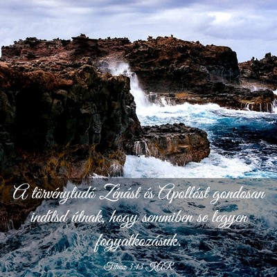 Picture 03 - Titusz 3:13 KAR - A törvénytudó Zénást és Apollóst gondosan - Bible Verse Picture