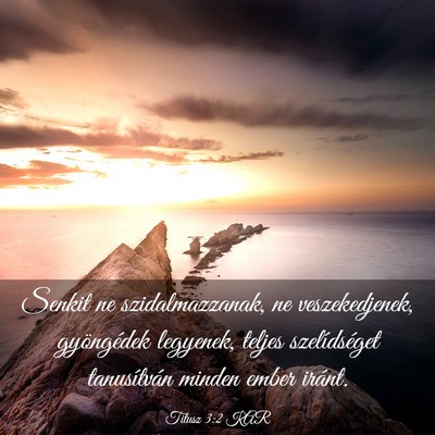 Picture 03 - Titusz 3:2 KAR - Senkit ne szidalmazzanak, ne veszekedjenek, - Bible Verse Picture