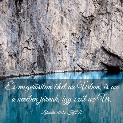 Picture 03 - Zakariás 10:12 KAR - És megerõsítem õket az Úrban, és az õ - Bible Verse Picture