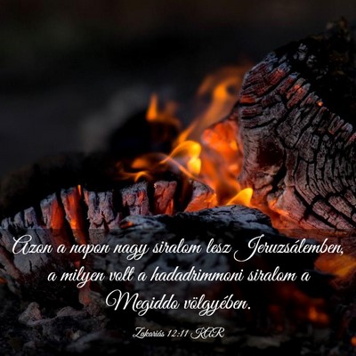 Picture 03 - Zakariás 12:11 KAR - Azon a napon nagy siralom lesz Jeruzsálemben, a - Bible Verse Picture