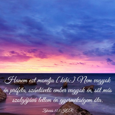 Picture 03 - Zakariás 13:5 KAR - Hanem ezt mondja [kiki:] Nem vagyok én - Bible Verse Picture