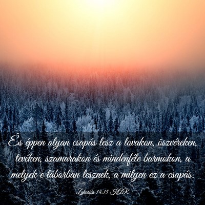 Picture 03 - Zakariás 14:15 KAR - És éppen olyan csapás lesz a lovakon, - Bible Verse Picture