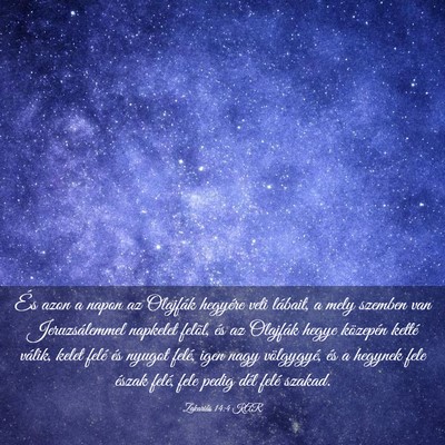Picture 03 - Zakariás 14:4 KAR - És azon a napon az Olajfák hegyére veti - Bible Verse Picture