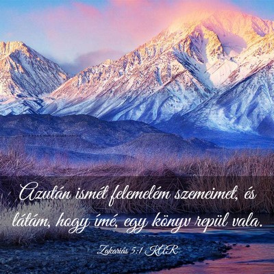 Picture 03 - Zakariás 5:1 KAR - Azután ismét felemelém szemeimet, és látám, - Bible Verse Picture
