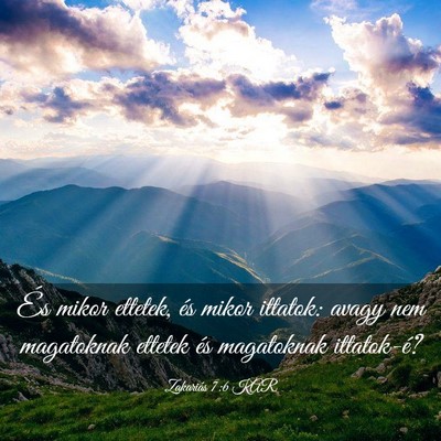 Picture 03 - Zakariás 7:6 KAR - És mikor ettetek, és mikor ittatok: avagy nem - Bible Verse Picture