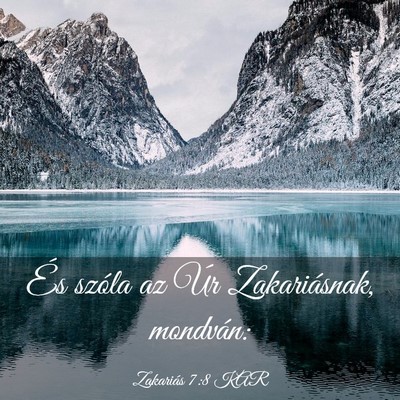 Picture 03 - Zakariás 7:8 KAR - És szóla az Úr Zakariásnak, - Bible Verse Picture