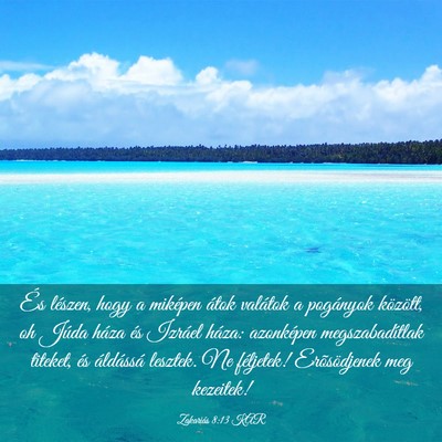 Picture 03 - Zakariás 8:13 KAR - És lészen, hogy a miképen átok valátok a - Bible Verse Picture
