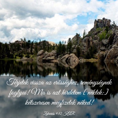Picture 03 - Zakariás 9:12 KAR - Térjetek vissza az erõsséghez, reménységnek - Bible Verse Picture