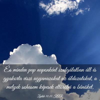 Picture 03 - Zsidók 10:11 KAR - És minden pap naponként szolgálatban áll és - Bible Verse Picture