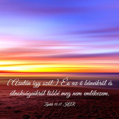 Picture 03 - Zsidók 10:17 KAR - [Azután így szól:] És az õ bûneikrõl és - Bible Verse Picture