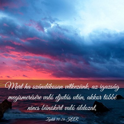 Picture 03 - Zsidók 10:26 KAR - Mert ha szándékosan vétkezünk, az igazság - Bible Verse Picture