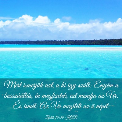 Picture 03 - Zsidók 10:30 KAR - Mert ismerjük azt, a ki így szólt: Enyém a - Bible Verse Picture
