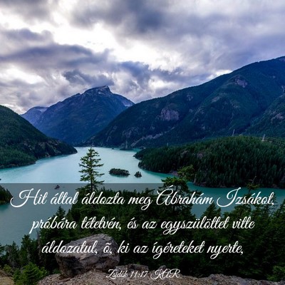 Picture 03 - Zsidók 11:17 KAR - Hit által áldozta meg Ábrahám Izsákot, - Bible Verse Picture