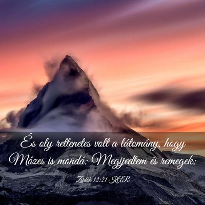 Picture 03 - Zsidók 12:21 KAR - És oly rettenetes volt a látomány, hogy Mózes - Bible Verse Picture