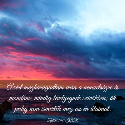 Picture 03 - Zsidók 3:10 KAR - Azért megharagudtam arra a nemzetségre és - Bible Verse Picture