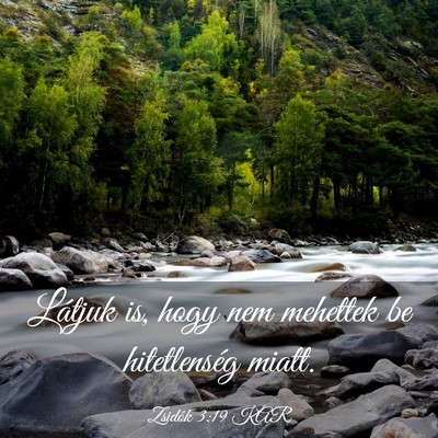 Picture 03 - Zsidók 3:19 KAR - Látjuk is, hogy nem mehettek be hitetlenség - Bible Verse Picture