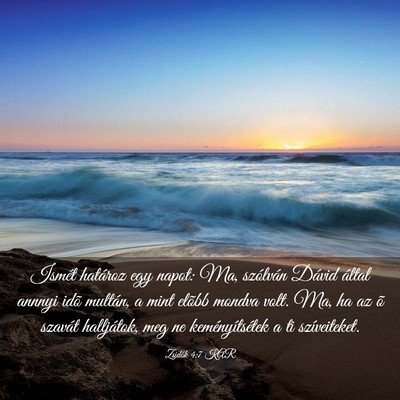 Picture 03 - Zsidók 4:7 KAR - Ismét határoz egy napot: Ma, szólván Dávid - Bible Verse Picture