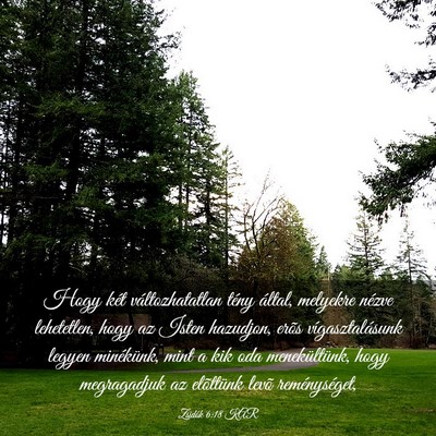 Picture 03 - Zsidók 6:18 KAR - Hogy két változhatatlan tény által, melyekre - Bible Verse Picture