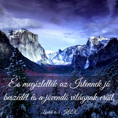 Picture 03 - Zsidók 6:5 KAR - És megízlelték az Istennek jó beszédét és - Bible Verse Picture