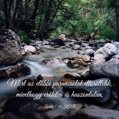 Picture 03 - Zsidók 7:18 KAR - Mert az elõbbi parancsolat eltöröltetik, - Bible Verse Picture