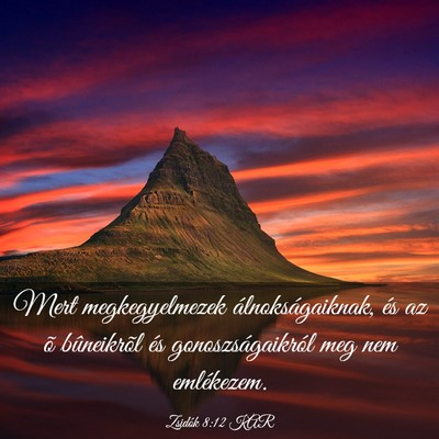 Picture 03 - Zsidók 8:12 KAR - Mert megkegyelmezek álnokságaiknak, és az õ - Bible Verse Picture