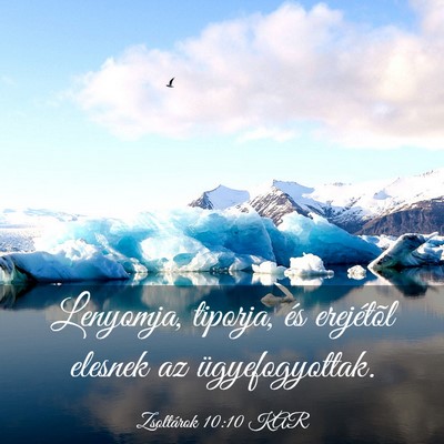 Picture 03 - Zsoltárok 10:10 KAR - Lenyomja, tiporja, és erejétõl elesnek az - Bible Verse Picture