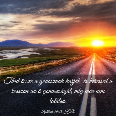 Picture 03 - Zsoltárok 10:15 KAR - Törd össze a gonosznak karját; és keressed a - Bible Verse Picture