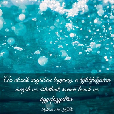Picture 03 - Zsoltárok 10:8 KAR - Az utczák zugaiban lappang, a rejtekhelyeken - Bible Verse Picture